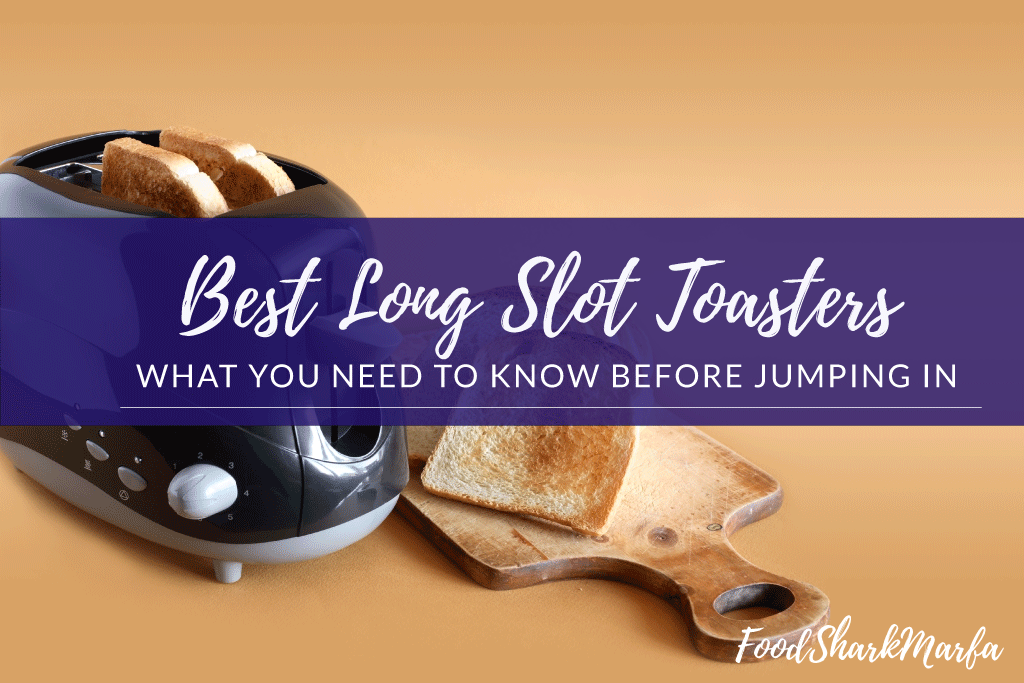 Best Long Slot Toasters
