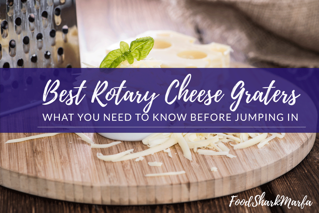 Best Rotary Cheese Graters