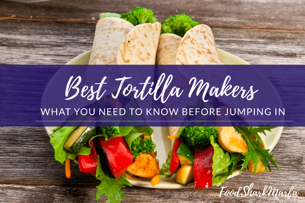 Best Tortilla Makers