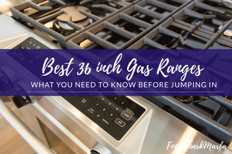 The 5 Best 36 inch Gas Ranges in 2023 Food Shark Marfa