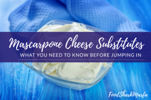 The 6 Best Mascarpone Cheese Substitutes - Food Shark Marfa