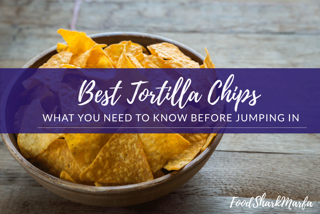 Best Tortilla Chips