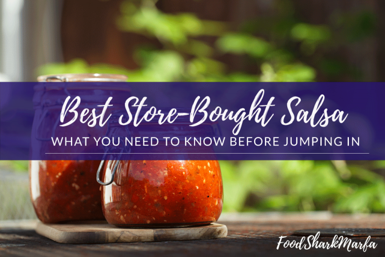 The 10 Best StoreBought Salsas for Burritos, Tacos, and More Food Shark Marfa