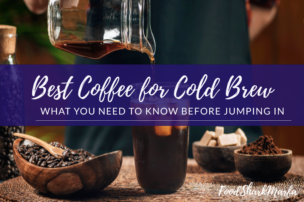 Best Coffee for Cold Brew
