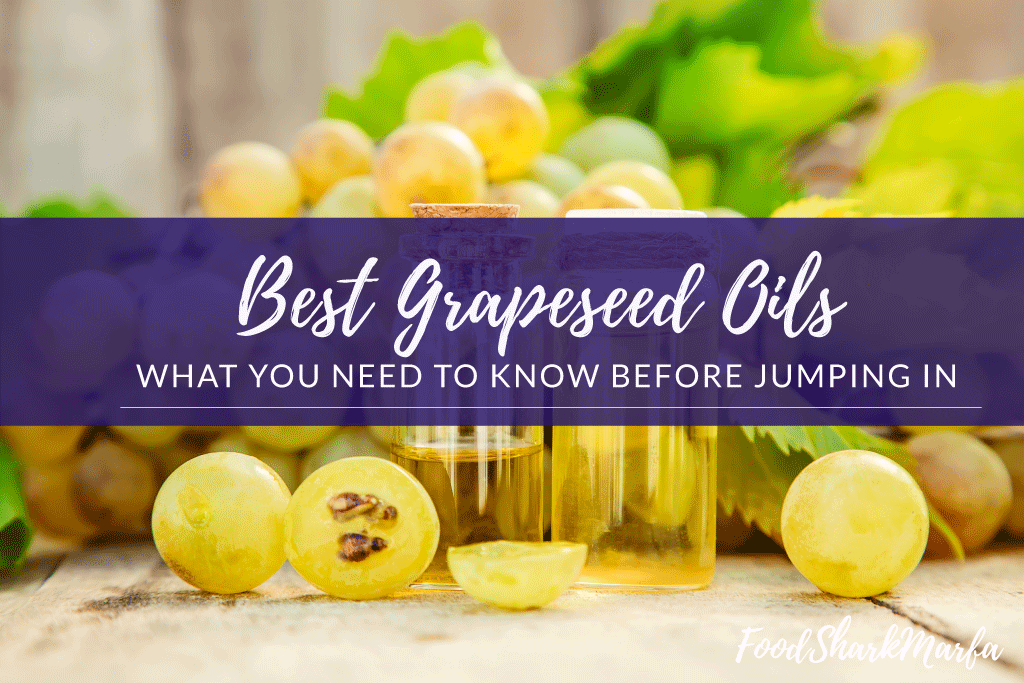 Best Grapeseed Oils