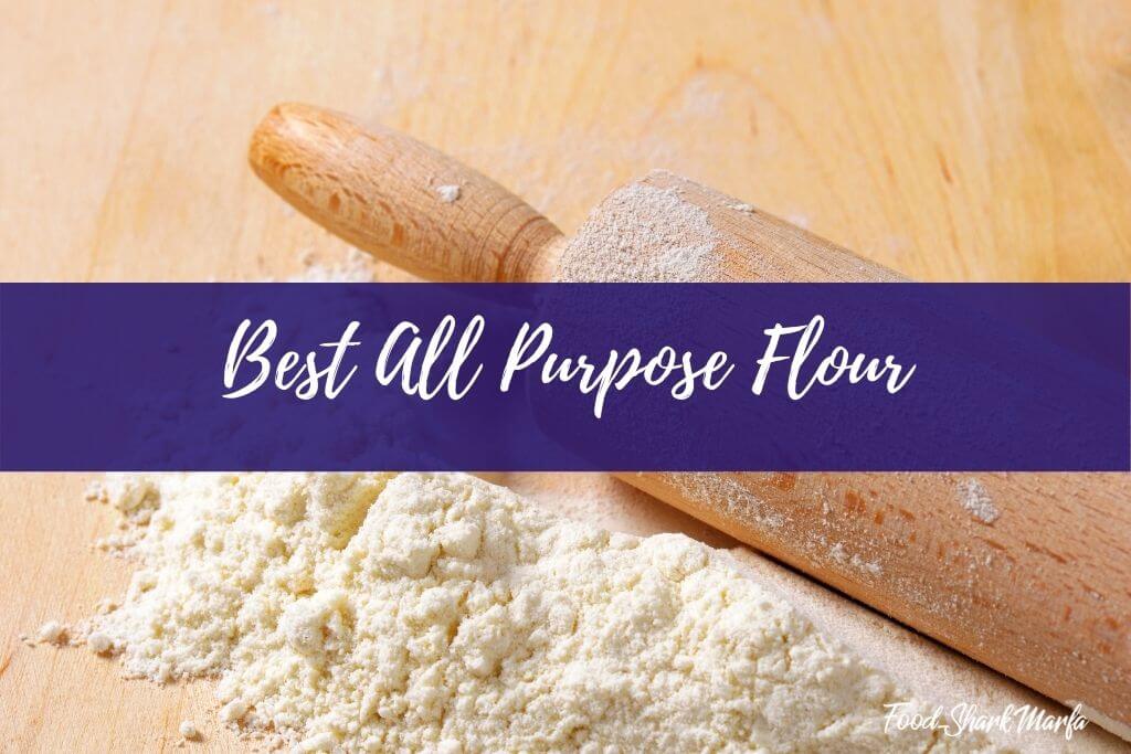 Best All Purpose Flour Brands