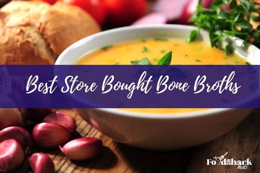 Best Store Bought Bone Broths