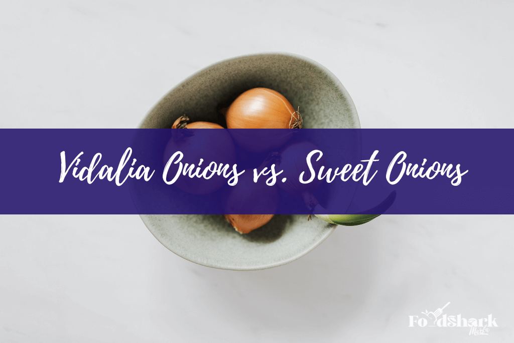 Vidalia Onions vs. Sweet Onions