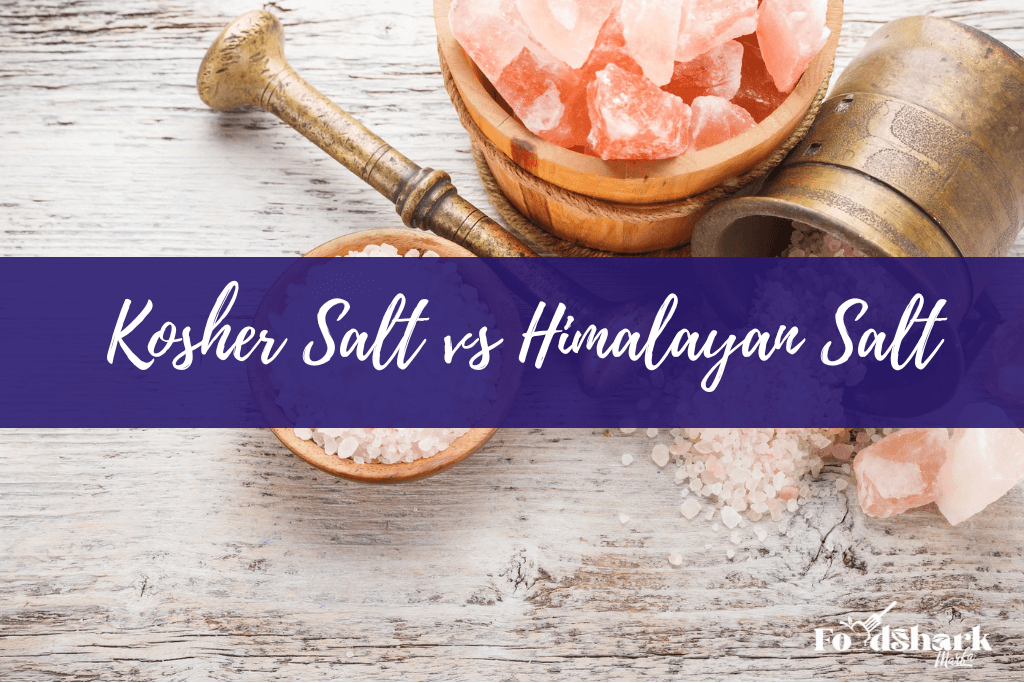 Kosher Salt Vs Himalayan Salt