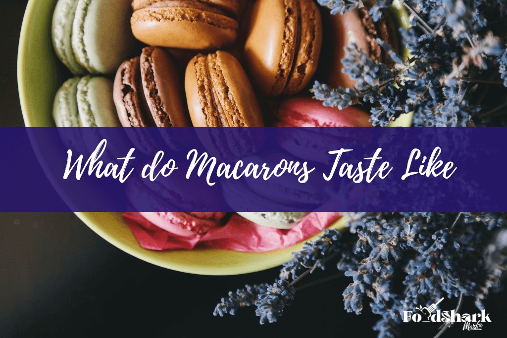 What Do Macarons Taste Like