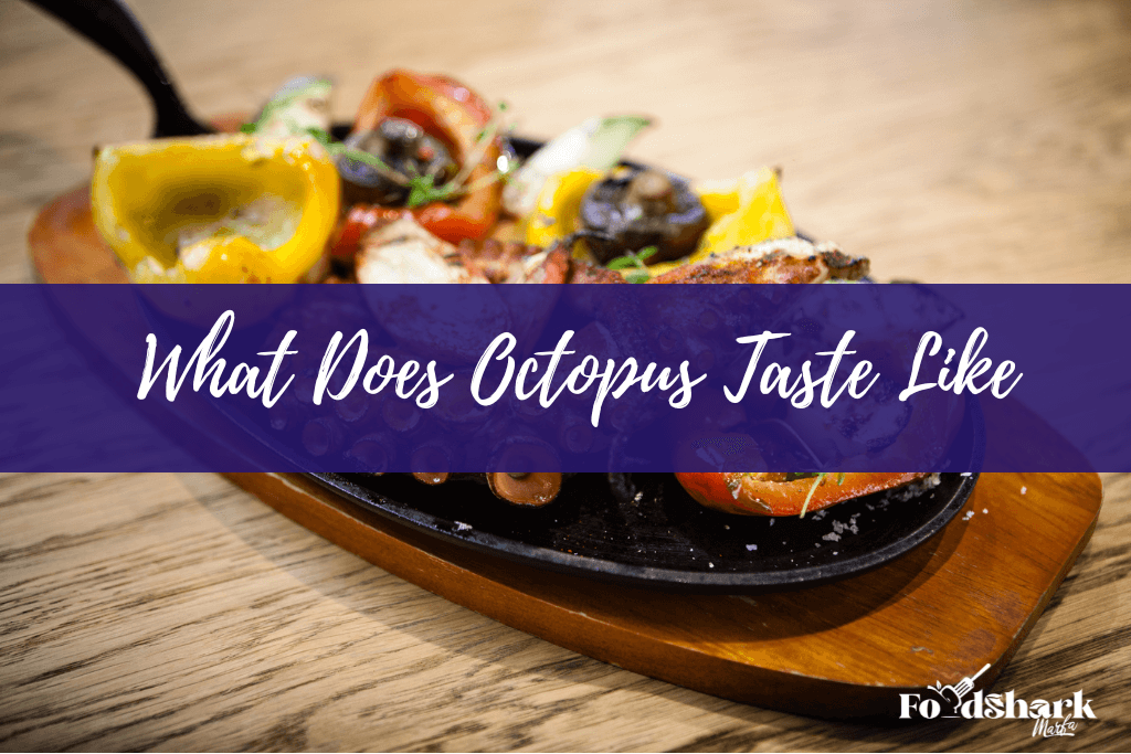 What Does Octopus Taste Like
