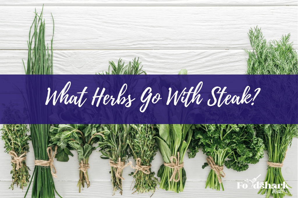 What Herbs Go With Steak?