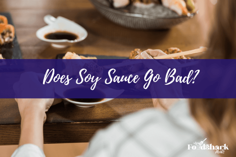 Does Soy Sauce Go Bad? Food Shark Marfa