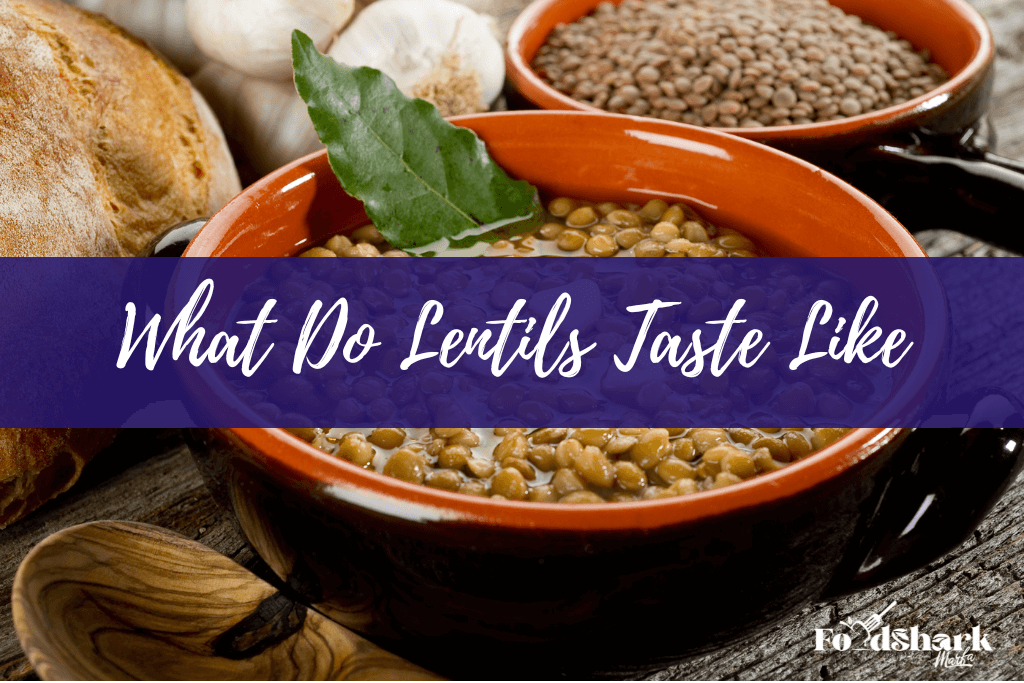 What Do Lentils Taste Like