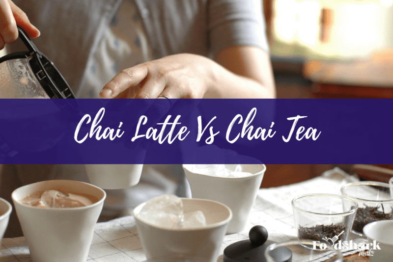 Chai Latte vs. Chai Tea Food Shark Marfa